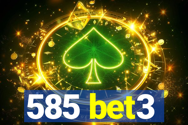 585 bet3